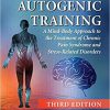 Autogenic Training: A Mind-Body Approach to the Treatment of Chronic Pain Syndrome and Stress-Related Disorders (McFarland Health Topics) 3rd Edition-Original PDF