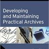 Developing and Maintaining Practical Archives: A How-To-Do-It Manual (How-To-Do-It Manuals) 3rd Edition-EPUB