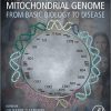 The Human Mitochondrial Genome: From Basic Biology to Disease-Original PDF