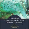 Toxicology Cases for the Clinical and Forensic Laboratory-Original PDF