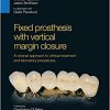 Fixed prosthesis with vertical margin closure: A rational approach to clinical treatment and laboratory procedures-EPUB