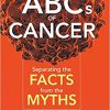 The ABCs of Cancer: Separating the Facts from the Myths-Original PDF