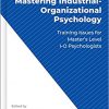 Mastering Industrial-Organizational Psychology: Training Issues for Master’s Level I-O Psychologists (Society Industrial Organizational Psych)-Original PDF