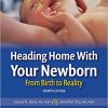 Heading Home With Your Newborn: From Birth to Reality 4th Edition-Original PDF