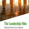 The Leadership Hike: Shaping Primary Care Together-Original PDF