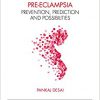 Pre-eclampsia: Prevention, Prediction and Possibilities-Original PDF