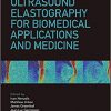 Ultrasound Elastography for Biomedical Applications and Medicine (Wiley Series in Acoustics Noise and Vibration)-Original PDF