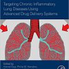 Targeting Chronic Inflammatory Lung Diseases Using Advanced Drug Delivery Systems-Original PDF