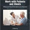 Emotional Labor in Work with Patients and Clients: Effects and Recommendations for Recovery (Occupational Safety, Health, and Ergonomics)-Original PDF