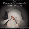 Dermatologic Surgery and Cosmetic Procedures in Primary Care Practice-High Quality PDF