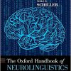 The Oxford Handbook of Neurolinguistics (Oxford Handbooks)-Original PDF