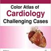 Color Atlas of Cardiology: Challenging Cases-Original PDF