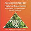 Assessment of Medicinal Plants for Human Health: Phytochemistry, Disease Management, and Novel Applications (Innovations in Plant Science for Better Health)-Original PDF