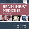 Brain Injury Medicine E-Book: Board Review-Retail PDF