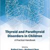 Thyroid and Parathyroid Disorders in Children: A Practical Handbook-Original PDF