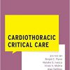 Cardiothoracic Critical Care (WHAT DO I DO NOW CRITICAL CARE)-Original PDF