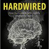 Hardwired: How Our Instincts to Be Healthy are Making Us Sick 1st ed. 2021 edition-Original PDF
