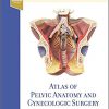 Atlas of Pelvic Anatomy and Gynecologic Surgery 5th Edition-Original PDF