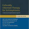 Culturally Informed Therapy for Schizophrenia: A Family-Focused Cognitive Behavioral Approach, Clinician Guide (TREATMENTS THAT WORK)-Original PDF