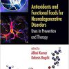 Antioxidants and Functional Foods for Neurodegenerative Disorders: Uses in Prevention and Therapy-Original PDF