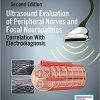 Ultrasound Evaluation of Peripheral Nerves and Focal Neuropathies, Second Edition: Correlation With Electrodiagnosis-Original PDF