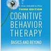 Cognitive Behavior Therapy, Third Edition: Basics and Beyond-Original PDF