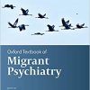 Oxford Textbook of Migrant Psychiatry (Oxford Textbooks in Psychiatry)-Original PDF