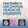 Case Studies in Uncommon Headache Disorders-Converted PDF