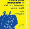Family-Based Intervention for Child and Adolescent Mental Health: A Core Competencies Approach-Original PDF