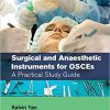 Surgical and Anaesthetic Instruments for OSCEs: A Practical Study Guide (Master Pass Series)-Original PDF