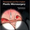 Periodontal and Peri-implant Plastic Microsurgery: Minimally Invasive Techniques with Maximum Precision-Original PDF