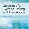 ACSM’s Guidelines for Exercise Testing and Prescription (American College of Sports Medicine) 11th Edition-EPUB