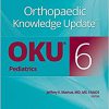 Orthopaedic Knowledge Update® Pediatrics 6 (AAOS – American Academy of Orthopaedic Surgeons)-EPUB+Converted PDF