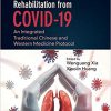 Rehabilitation from COVID-19: An Integrated Traditional Chinese and Western Medicine Protocol-Original PDF