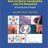 Blood and Marrow Transplantation Long Term Management: Survivorship after Transplant 2nd Edition-Original PDF