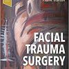 Facial Trauma Surgery: From Primary Repair to Reconstruction-Retial PDF+Videos