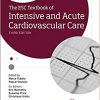 The ESC Textbook of Intensive and Acute Cardiovascular Care (The European Society of Cardiology Series) 3rd Edition-Original PDF