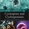 Cyclospora and Cyclosporiasis: Epidemiology, Diagnosis, Detection, and Control-Original PDF