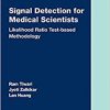 Signal Detection for Medical Scientists: Likelihood Ratio Test-based Methodology (Chapman & Hall/CRC Biostatistics Series)-Original PDF