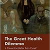 The Great Health Dilemma: Is Prevention Better than Cure?-Original PDF
