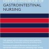 Oxford Handbook of Gastrointestinal Nursing (Oxford Handbooks in Nursing) 2nd Edition-Original PDF
