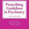 The Maudsley Prescribing Guidelines in Psychiatry (The Maudsley Prescribing Guidelines Series) 14th Edition-Original PDF