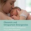 Obstetric and Intrapartum Emergencies: A Practical Guide to Management 2nd Edition-Ture PDF