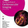 The ESC Textbook of Cardiovascular Imaging (The European Society of Cardiology Series) 3rd Edition-Original PDF