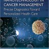 Nanotechnology in Cancer Management: Precise Diagnostics toward Personalized Health Care-Original PDF