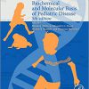 Biochemical and Molecular Basis of Pediatric Disease 5th Edition-True PDF