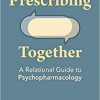 Prescribing Together: A Relational Guide to Psychopharmacology-Original PDF