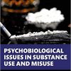 Psychobiological Issues in Substance Use and Misuse (Current Issues in Psychobiology)-Original PDF