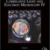 Correlative Light and Electron Microscopy IV (ISSN Book 162)-Original PDF