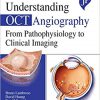 Understanding OCT Angiography From Pathophysiology to Clinical Imaging-Original PDF